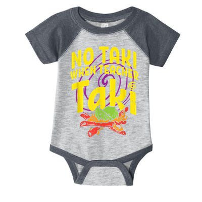 No Taki When Teacher Taki Cute Education Classroom Infant Baby Jersey Bodysuit