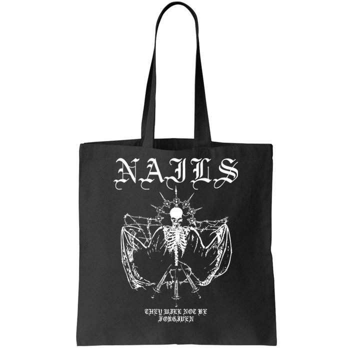 Nails They WonT Be Forgiven Tote Bag