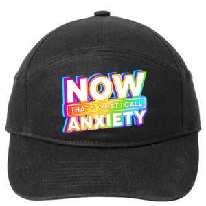 Now Thats What I Call Anxiety Funny 7-Panel Snapback Hat