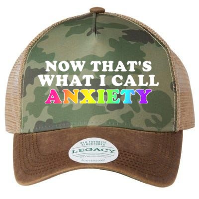 Now Thats What I Call Anxiety Funny Legacy Tie Dye Trucker Hat