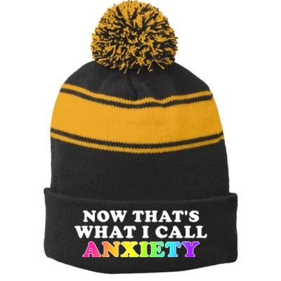 Now Thats What I Call Anxiety Funny Stripe Pom Pom Beanie