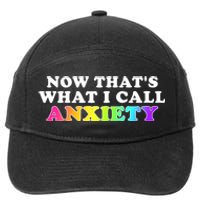 Now Thats What I Call Anxiety Funny 7-Panel Snapback Hat