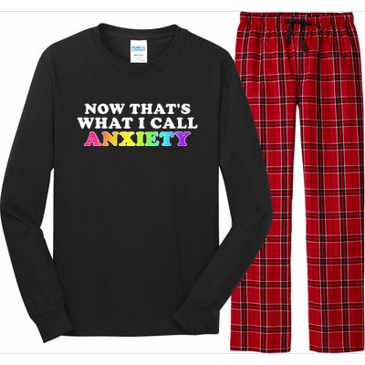 Now Thats What I Call Anxiety Funny Long Sleeve Pajama Set