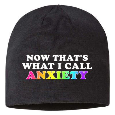 Now Thats What I Call Anxiety Funny Sustainable Beanie