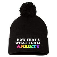 Now Thats What I Call Anxiety Funny Pom Pom 12in Knit Beanie