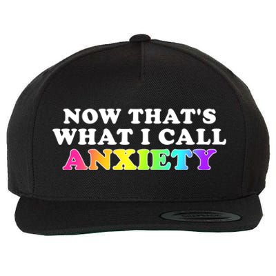 Now Thats What I Call Anxiety Funny Wool Snapback Cap