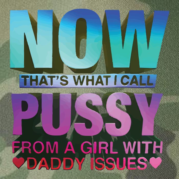 Now That’S What I Call Pussy From A Girl With Daddy Issues Legacy Tie Dye Trucker Hat