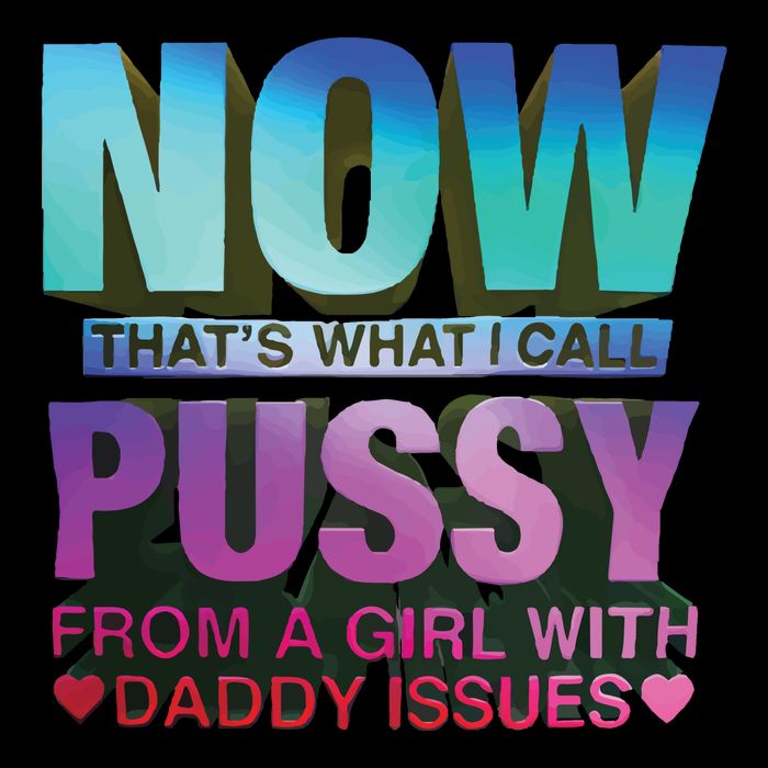 Now That’S What I Call Pussy From A Girl With Daddy Issues Drawstring Bag