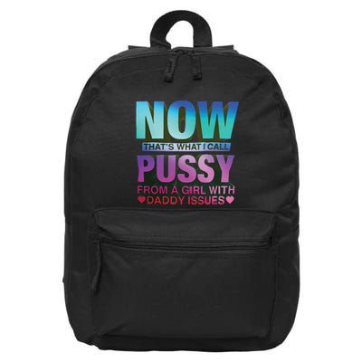Now That’S What I Call Pussy From A Girl With Daddy Issues 16 in Basic Backpack