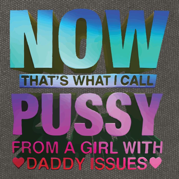 Now That’S What I Call Pussy From A Girl With Daddy Issues Cotton Canvas Backpack
