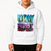 Now That’S What I Call Pussy From A Girl With Daddy Issues Hoodie