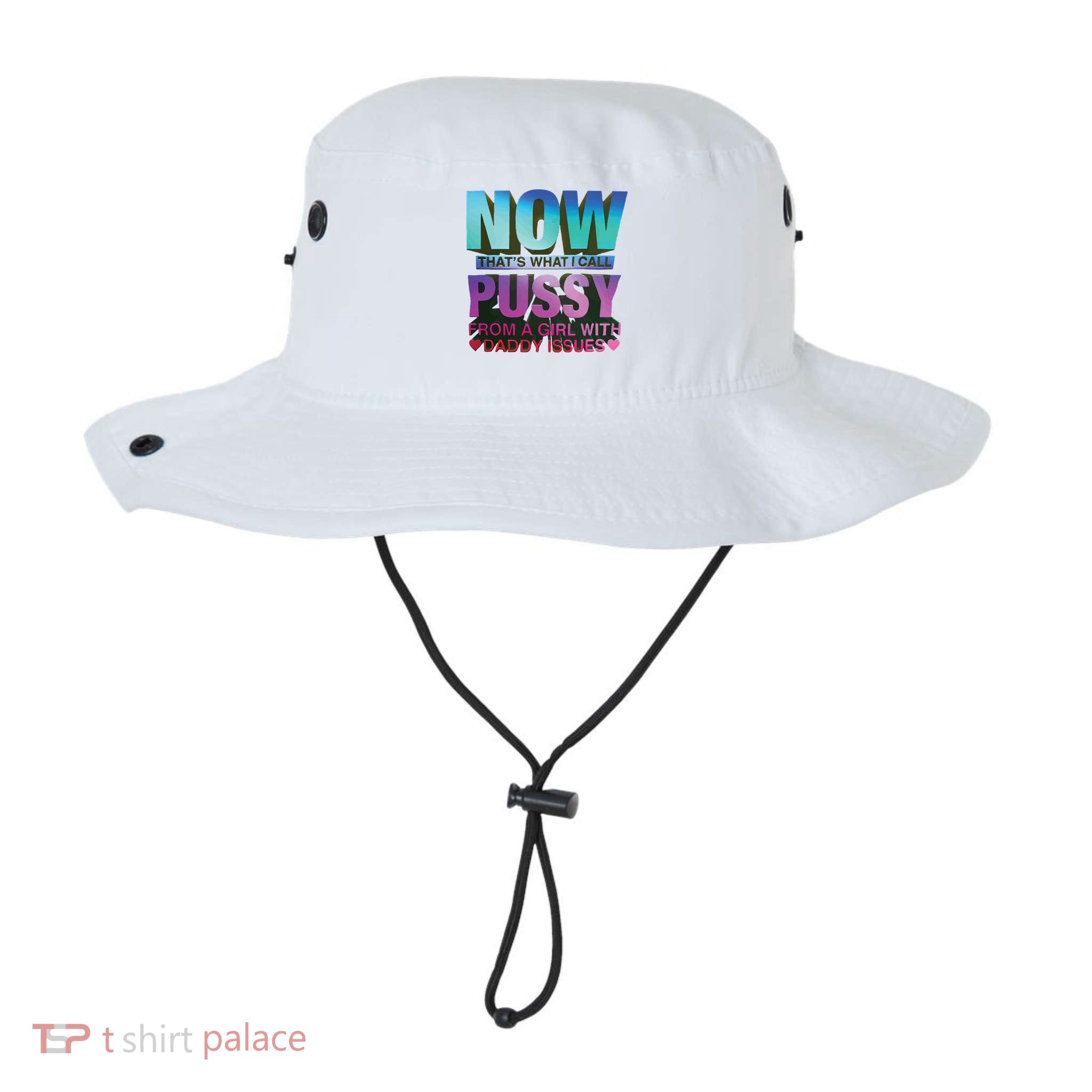 Now That’S What I Call Pussy From A Girl With Daddy Issues Bucket Hat