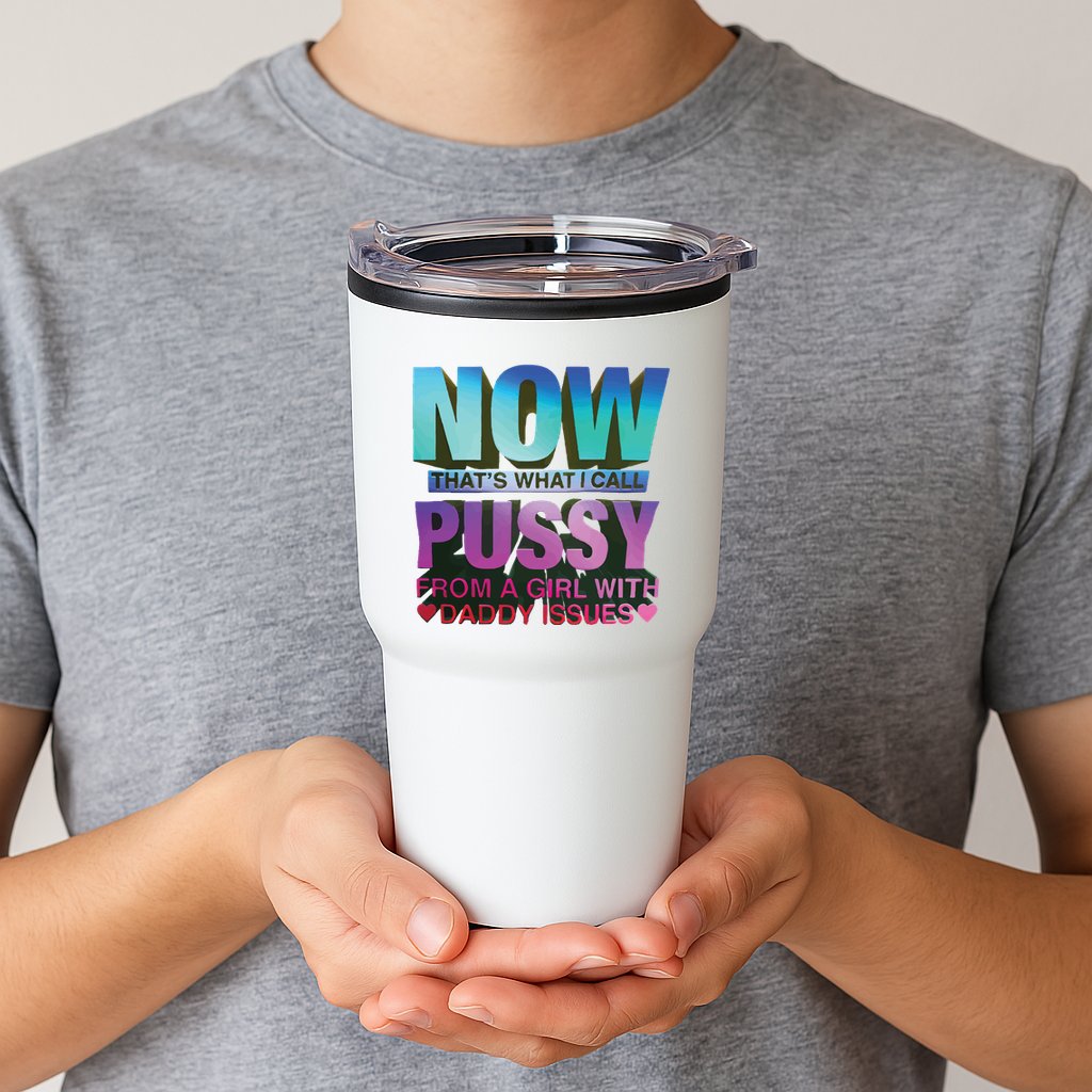 Now That’S What I Call Pussy From A Girl With Daddy Issues Tumbler
