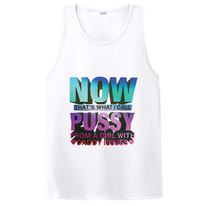 Now That’S What I Call Pussy From A Girl With Daddy Issues PosiCharge Competitor Tank