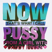 Now That’S What I Call Pussy From A Girl With Daddy Issues Golf Towel