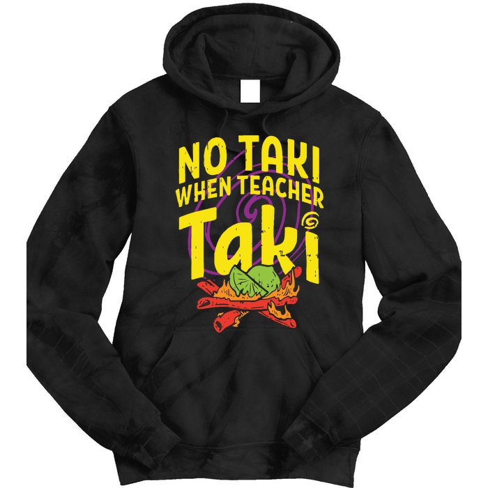 No Taki When Teacher Taki Funny Teacher Tie Dye Hoodie