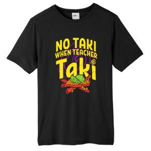 No Taki When Teacher Taki Funny Cute Education Tall Fusion ChromaSoft Performance T-Shirt