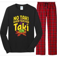 No Taki When Teacher Taki Funny Cute Education Long Sleeve Pajama Set