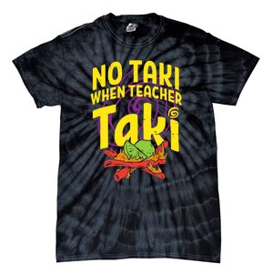 No Taki When Teacher Taki Funny Cute Education Tie-Dye T-Shirt