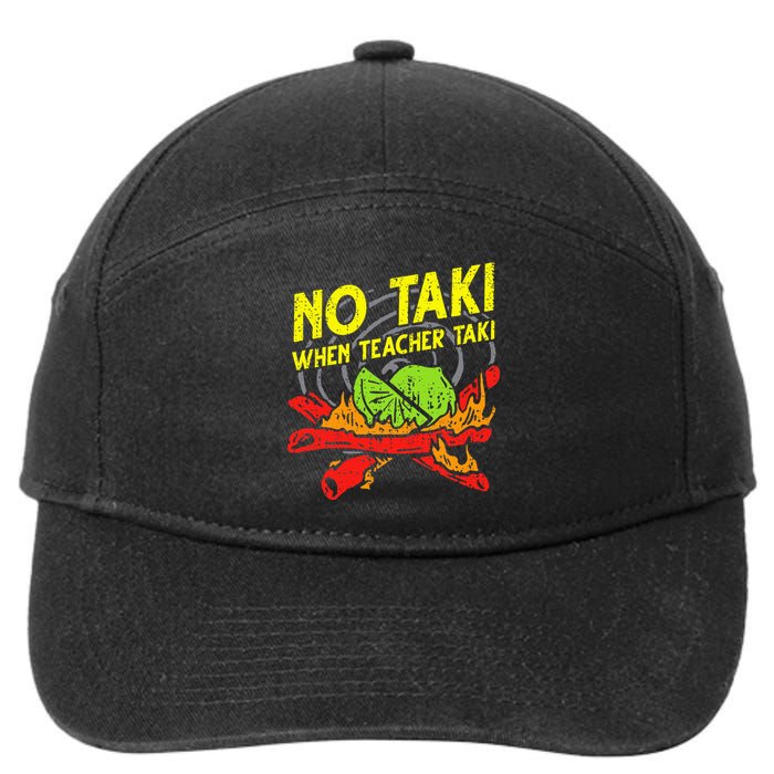 No Taki When Teacher Taki Funny Education Classroom Teacher 7-Panel Snapback Hat