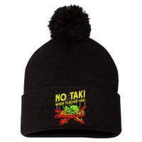 No Taki When Teacher Taki Funny Education Classroom Teacher Pom Pom 12in Knit Beanie