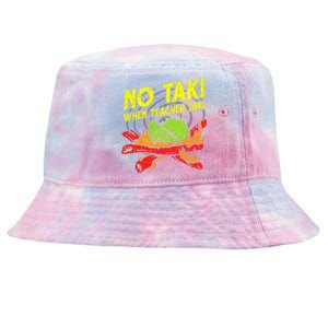 No Taki When Teacher Taki Funny Education Classroom Teacher Tie-Dyed Bucket Hat