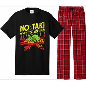 No Taki When Teacher Taki Funny Education Classroom Teacher Pajama Set