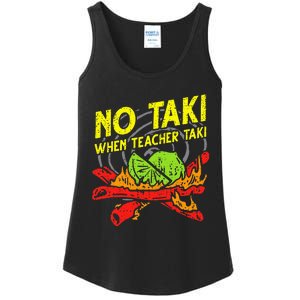 No Taki When Teacher Taki Funny Education Classroom Teacher Ladies Essential Tank