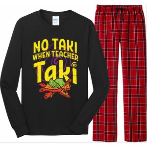 No Taki When Teacher Taki Funny Teacher Long Sleeve Pajama Set