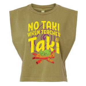 No Taki When Teacher Taki Funny Teacher Garment-Dyed Women's Muscle Tee