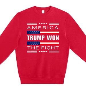 New! Trump Won! Wins! America Trump Won The Fight Trump Won Premium Crewneck Sweatshirt