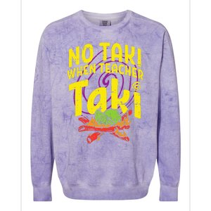 No Taki When Teacher Taki Cute Education classroom Colorblast Crewneck Sweatshirt