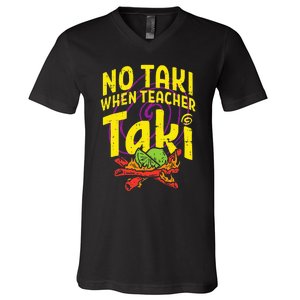 No Taki When Teacher Taki Cute Education classroom V-Neck T-Shirt