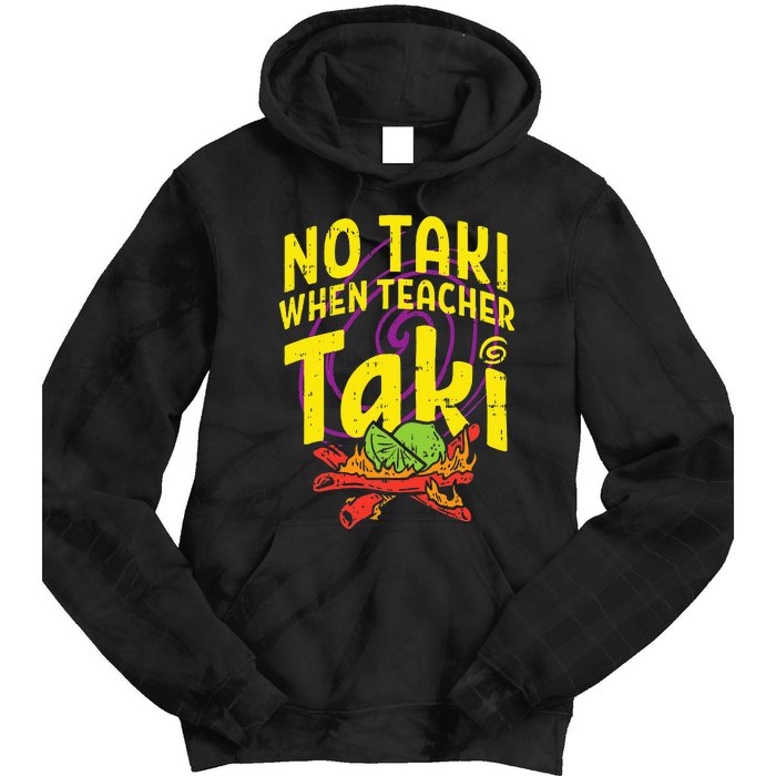 No Taki When Teacher Taki Cute Education classroom Tie Dye Hoodie