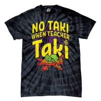 No Taki When Teacher Taki Cute Education classroom Tie-Dye T-Shirt