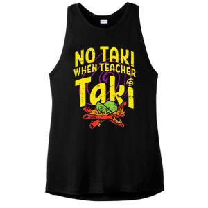 No Taki When Teacher Taki Education classroom Ladies PosiCharge Tri-Blend Wicking Tank