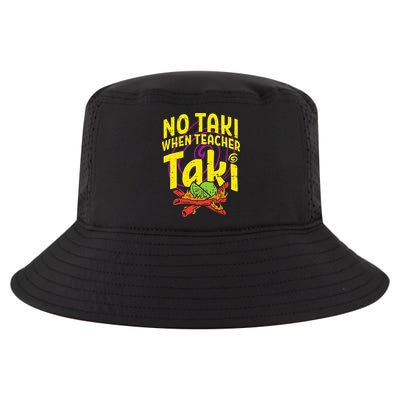 No Taki When Teacher Taki Education classroom Cool Comfort Performance Bucket Hat