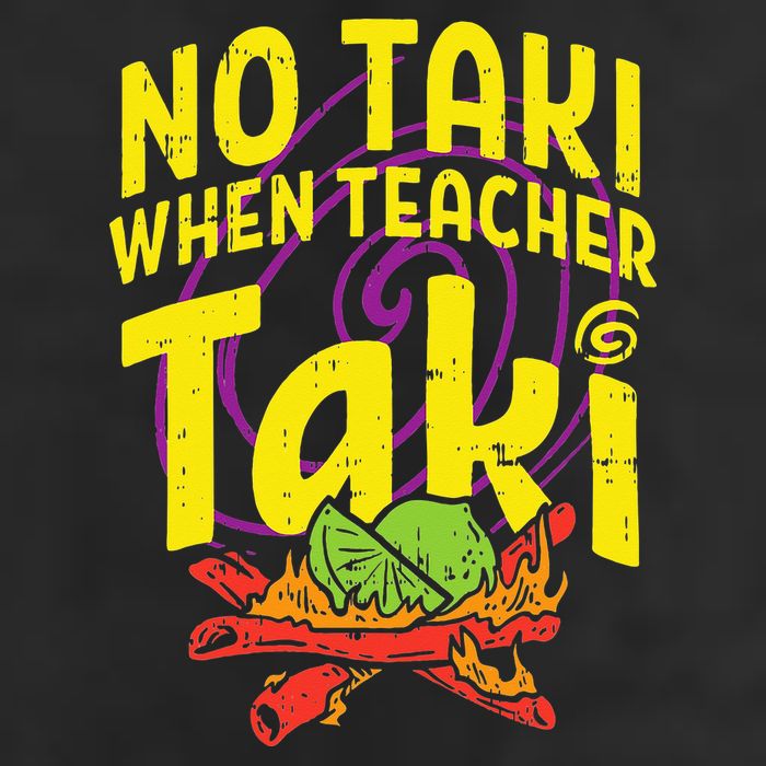 No Taki When Teacher Taki Education classroom Cool Comfort Performance Bucket Hat