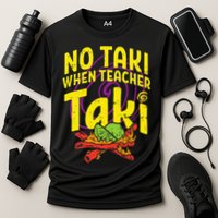 No Taki When Teacher Taki Education classroom Cooling Performance Crew T-Shirt