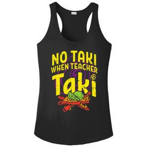 No Taki When Teacher Taki Education classroom Ladies PosiCharge Competitor Racerback Tank