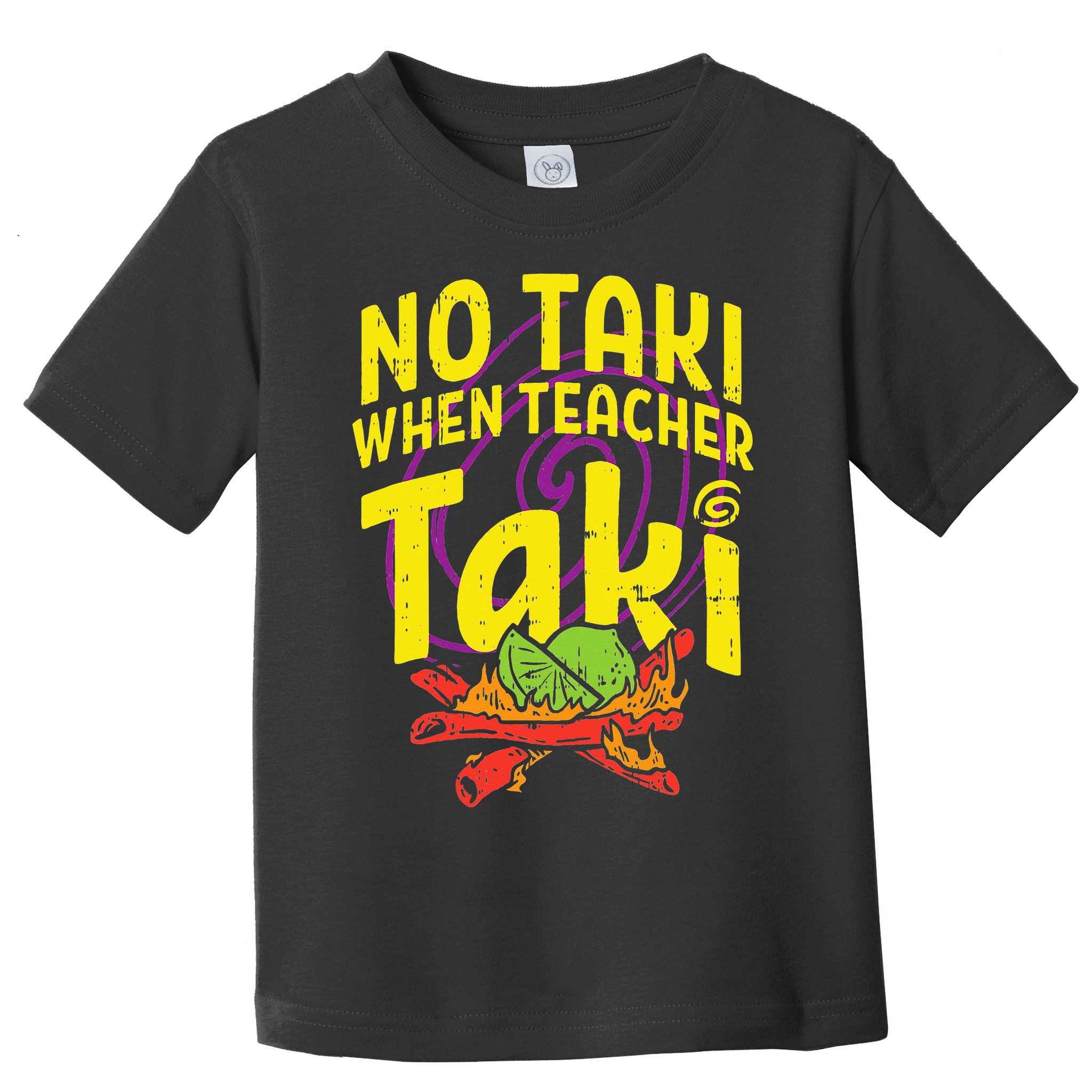 No Taki When Teacher Taki Education classroom Toddler T-Shirt