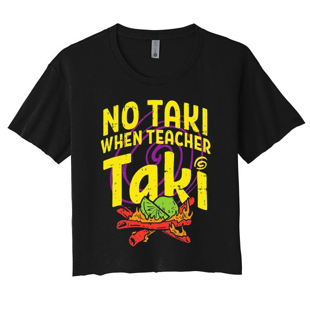 No Taki When Teacher Taki Education classroom Crop Top