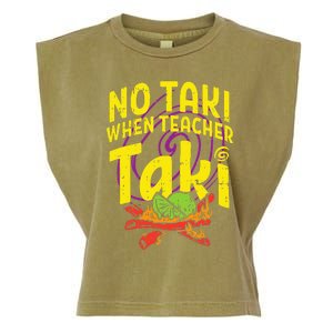 No Taki When Teacher Taki Education classroom Garment-Dyed Women's Muscle Tee