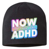 Now That’s What I Call ADHD Funny Mental Health Awareness Sustainable Beanie