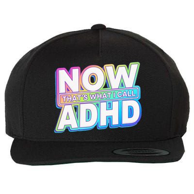 Now That’s What I Call ADHD Funny Mental Health Awareness Wool Snapback Cap