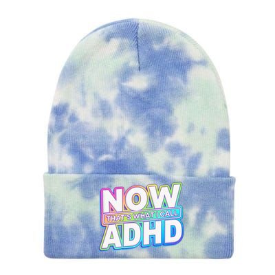 Now That’s What I Call ADHD Funny Mental Health Awareness Tie Dye 12in Knit Beanie