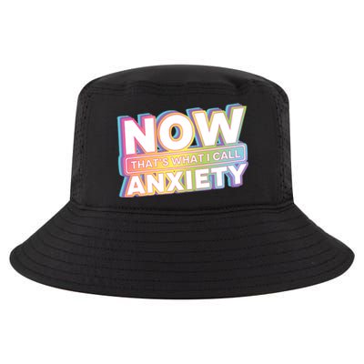 Now That’S What I Call Anxiety Cool Comfort Performance Bucket Hat