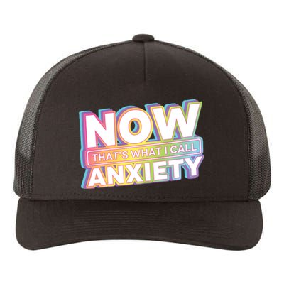 Now That’S What I Call Anxiety Yupoong Adult 5-Panel Trucker Hat