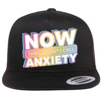 Now That’S What I Call Anxiety Flat Bill Trucker Hat