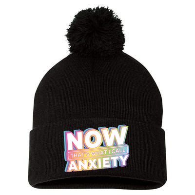 Now That’S What I Call Anxiety Pom Pom 12in Knit Beanie